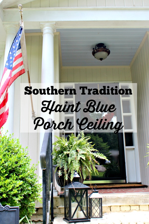 {Southern Tradition} How to Add Haint Blue Porch Ceiling